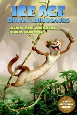 Ice Age: Dawn of the Dinosaurs: Buck the Amazin... 0061689793 Book Cover