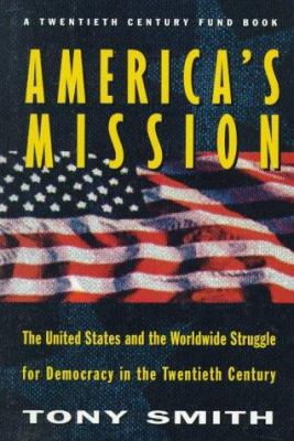 America's Mission: The United States and the Wo... 0691037841 Book Cover