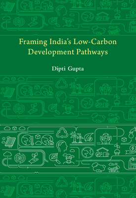 Framing India's Low-Carbon Development Pathways 100958233X Book Cover