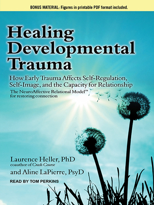 Healing Developmental Trauma: How Early Trauma ... 1494513366 Book Cover