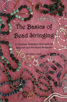 The Basics of Bead Stringing: A Complete Illust... 0961535318 Book Cover
