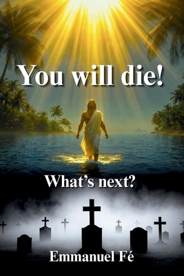 You Will Die!: What's Next? B0HBJH1TSS Book Cover