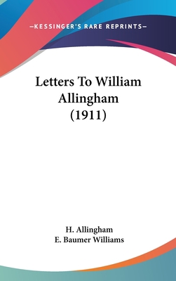 Letters To William Allingham (1911) 0548986452 Book Cover