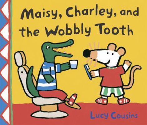 Maisy, Charley, and the Wobbly Tooth 0763629049 Book Cover