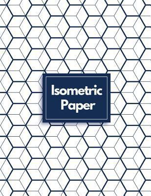 Isometric Paper: Draw Your Own 3D, Sculpture or... 1723840963 Book Cover