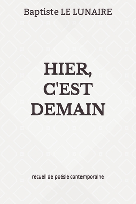 Hier, c'Est Demain [French] 2956950215 Book Cover
