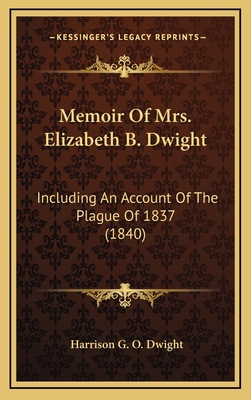 Memoir of Mrs. Elizabeth B. Dwight: Including a... 1164349880 Book Cover