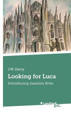 Looking for Luca: Introducing Jasmine Brite 371033604X Book Cover