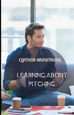 Learning about Pitching: Learn several unique p... B0BBGSJJ5S Book Cover