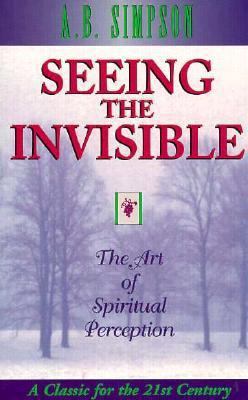 Seeing the Invisible: The Art of Spiritual Perc... 0875095658 Book Cover
