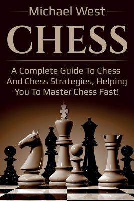 Chess: A complete guide to Chess and Chess stra... 1925989216 Book Cover