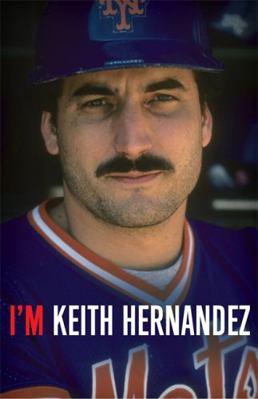 I'm Keith Hernandez: A Memoir 0316395730 Book Cover