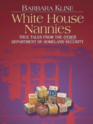 White House Nannies: True Tales From the Other ... [Large Print] 0786278447 Book Cover