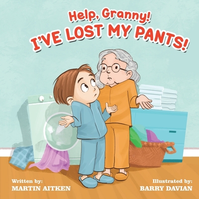 Help Granny! I've Lost my Pants! [Large Print] 191964931X Book Cover