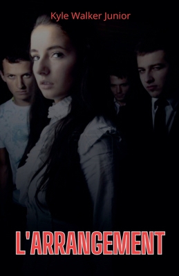 L'arrangement [French] B0DQBHDT36 Book Cover