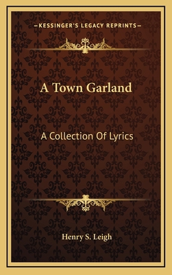 A Town Garland: A Collection of Lyrics 1163656453 Book Cover