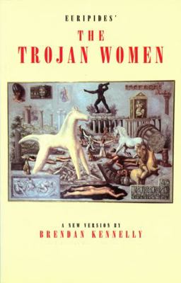 Euripides' the Trojan Women: A New Version 1852242418 Book Cover