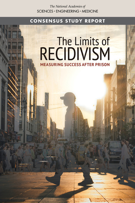 The Limits of Recidivism: Measuring Success Aft... 0309276977 Book Cover