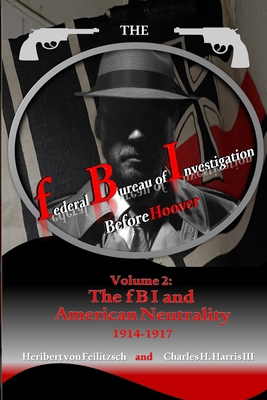 The federal Bureau of Investigation before Hoov... 1734932481 Book Cover