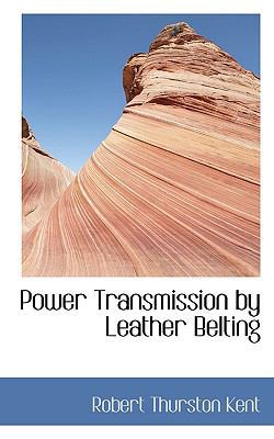 Power Transmission by Leather Belting 1117207463 Book Cover