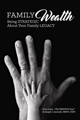 Family Wealth: Being Strategic about Your Famil... 1945507373 Book Cover