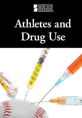 Athletes and Drug Use (Introducing Issues With ... B007CLOQQO Book Cover