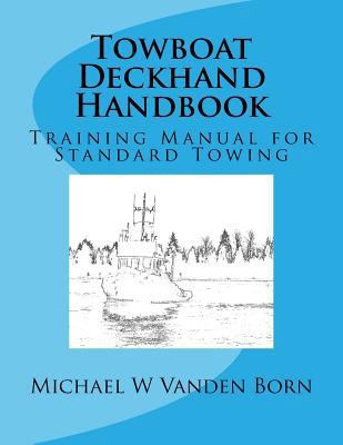 Towboat Deckhand Handbook: A Training Manual fo... 154421751X Book Cover