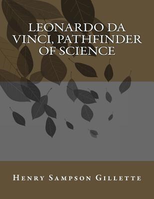 Leonardo da Vinci, Pathfinder of Science 1548251895 Book Cover