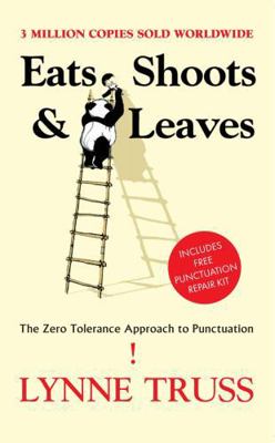 Eats, Shoots & Leaves: The Zero Tolerance Appro... 1861976771 Book Cover