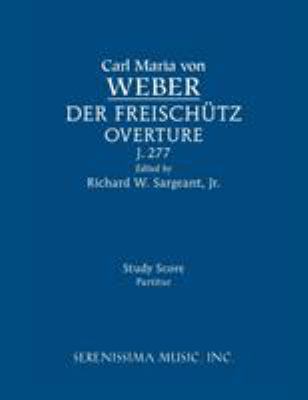 Der Freischutz Overture, J.277: Study score 1608741621 Book Cover