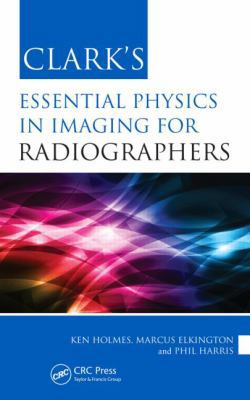 Clark's Essential Physics in Imaging for Radiog... 1444145614 Book Cover