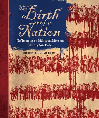 The Birth of a Nation: Nat Turner and the Makin... 1501156586 Book Cover