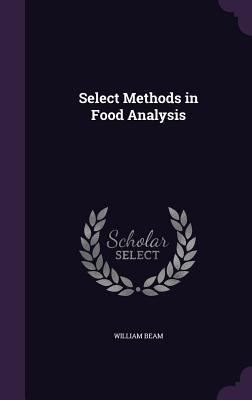 Select Methods in Food Analysis 1358509964 Book Cover