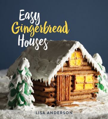 Easy Gingerbread Houses: Twenty-Three No-Bake G... 1423650344 Book Cover