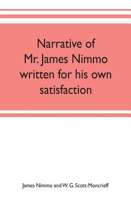 Narrative of Mr. James Nimmo written for his ow... 9353702461 Book Cover