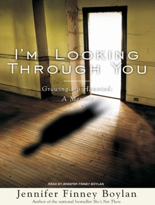 I'm Looking Through You: Growing Up Haunted: A ... 1400135966 Book Cover