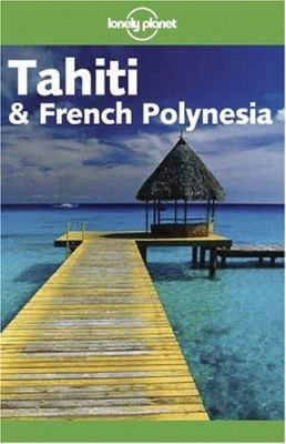 Lonely Planet Tahiti & French Polynesia 1740592298 Book Cover