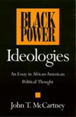 Black Power Ideologies: An Essay in African Ame... 1566391458 Book Cover