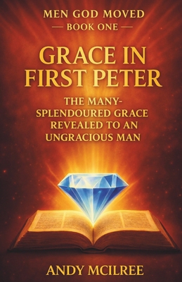 Grace in 1 Peter 1789101875 Book Cover