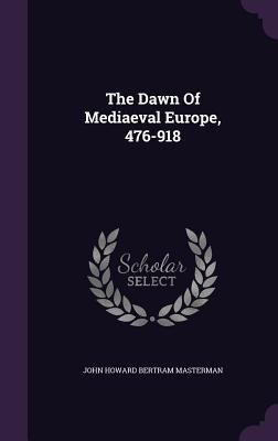 The Dawn Of Mediaeval Europe, 476-918 1346932212 Book Cover