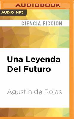Una Leyenda del Futuro [Spanish] 1536664936 Book Cover