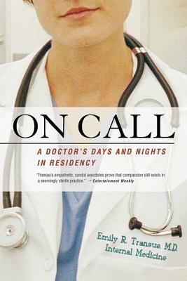 On Call : A Doctor's Days and Nights in Residency B00A2M6GV8 Book Cover
