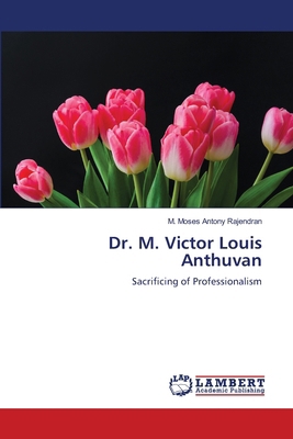 Dr. M. Victor Louis Anthuvan 620615680X Book Cover