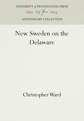 New Sweden on the Delaware 1512808121 Book Cover