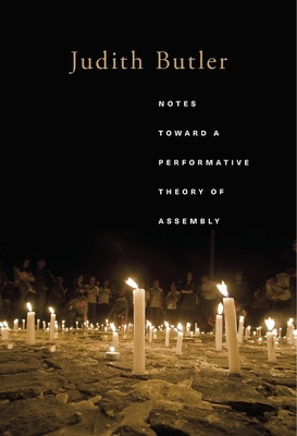 Notes Toward a Performative Theory of Assembly 067498398X Book Cover