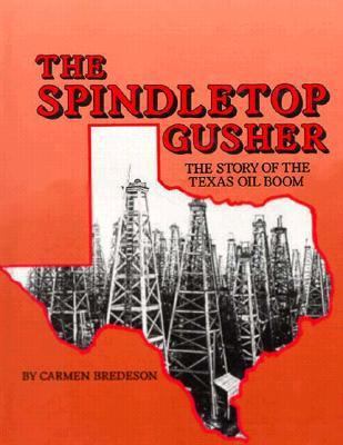 The Spindletop Gusher 1562949160 Book Cover