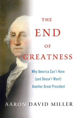 The End of Greatness: Why America Can't Have (a... 1250884357 Book Cover