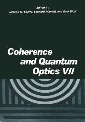 Coherence and Quantum Optics VII: Proceedings o... 1475797443 Book Cover