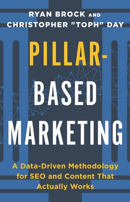 Pillar-Based Marketing: A Data-Driven Methodolo... 1544539800 Book Cover