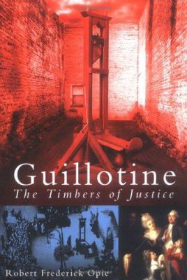 Guillotine : The Timbers of Justice 0750930349 Book Cover